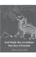 God Made the Leviathan. Dios hizo el leviatán.
