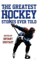 The Greatest Hockey Stories Ever Told