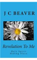 Revelation To Me: Holy Spirit Hiding Place(1 Holy Spirit Hiding Place)