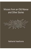 Mosses from an Old Manse and Other Stories