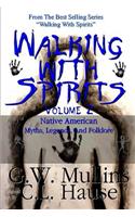 Walking with Spirits Volume 2 Native American Myths, Legends, and Folklore