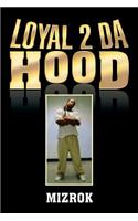 Loyal 2 Da Hood