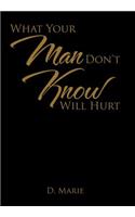 What Your Man Don't Know Will Hurt: (English)