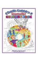 Charlie Bubbles Coloring Book - Smartsville!: Charlie Bubbles 2 Smartsville!