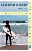 El Segundo Mandato: (Spanish)