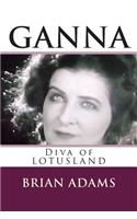 GANNA Diva of Lotusland