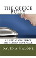 The Office Bully - A Critical Analysis of the Modern Workplace
