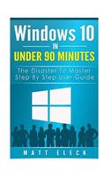 Windows 10 In Under 90 Minutes