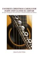 Favorite Christmas Carols for Flute and Classical Guitar: 16 Carols Arranged for Flute and Guitar in Standard Notation and Tablature
