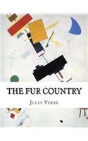 The Fur Country: Or, Seventy Degrees North Latitude