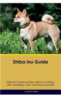 Shiba Inu Guide Shiba Inu Guide Includes: Shiba Inu Training, Diet, Socializing, Care, Grooming, Breeding and More