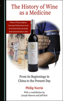 History of Wine as a Medicine: From Its Beginnings in China to the Present Day