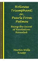 Holiness Triumphant; or, Pearls From Patmos
