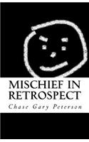 Mischief in Retrospect