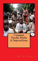 Common Yoruba Myths & Superstitions