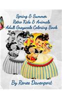 Spring & Summer Retro Kids & Animals Adult Grayscale Coloring Book