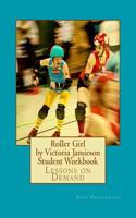 Roller Girl by Victoria Jamieson Student Workbook: Lessons on Demand