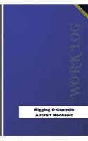 Rigging & Controls Aircraft Mechanic Work Log: Work Journal, Work Diary, Log - 120 pages, 6 x 9 inches(Orange Logs/Work Log)