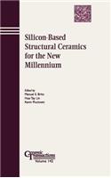 Silicon-Based Structural Ceramics for the New Millennium