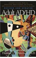 Adult AD/HD: A Reader Friendly Guide to Identifying, Understanding, and Treating Adult Attention Deficit/Hyperactivity Disorder