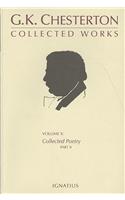 G.K. Chesterton Collected Works, Volume X: Collected Poetry, Part II