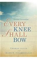 Every Knee Shall Bow