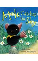 Mole Catches the Sky