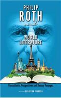 Philip Roth and World Literature: Transatlantic Perspectives and Uneasy Passages