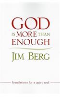 God Is More Than Enough: Foundations for a Quiet Soul