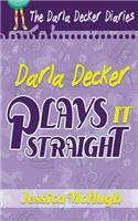 Darla Decker Plays It Straight