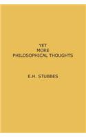 Yet More Philosophical Thoughts