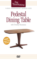 Fine Woodworking Video Workshop Series - Pedestal Dining Table