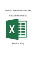 Learn to Use Microsoft Excel 2016