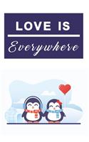 Love is everywhere Notebook: Graph Paper Notebook with 120 pages 6x9 perfect as math book, sketchbook, workbook with cute penguins 120 Pages