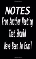 notes from another meeting that should have been an email notebook: Journal, Notebook & Composition book - Large (6 x 9 inshes) - 120 Pages -