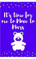 It's time for me to Move to Mars: Journal - Pink Diary, Planner, Gratitude, Writing, Travel, Goal, Bullet Notebook - 6x9 120 pages