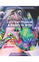 Let's Get Physical & Ready to Write: (1 Building Strong Foundations in Early Years)
