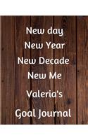 New day New Year New Decade New Me Valeria's Goal Journal: 2020 New Year Planner Goal Journal Gift for Valeria / Notebook / Diary / Unique Greeting Card Alternative