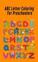 ABC Letter Coloring Book For Preschoolers: ABC Letter Coloringt letters coloring book, ABC Letter Tracing for Preschoolers A Fun Book to Practice Writing for Kids Ages 3-5