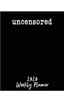 Uncensored 2020 Weekly Planner