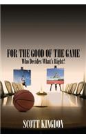 For the Good of The Game: Who Decides What's Right?