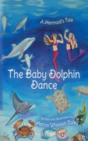 Baby Dolphin Dance: A Mermaid's Tale