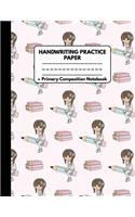 Handwriting Practice Paper Notebook Primary Composition Notebook: Back to School Gifts: Girl On Pencil Writing Sheets Journal Workbook with Dotted Lines for Girls: Preschool, Kindergarten, Pre K, K-3 Students