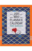 2020 Monthly Planner Calendar For Nurses: Agenda Schedule Organizer and Appointment Notebook