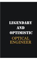 Legendary and Optimistic Optical Engineer