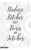 Badass Bitches are Born in October: Cute Funny Journal / Notebook / Diary Gift for Women, Perfect Birthday Card Alternative For Coworker or Friend (Blank Line 110 pages)