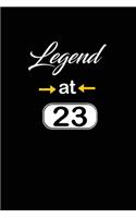Legend at 23: funny and cute blank lined journal Notebook, Diary, planner Happy 23rd twenty-third Birthday Gift for twenty three year old daughter, son, boyfriend