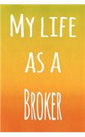 My Life as a Broker