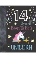 14 And Born To Be A Unicorn