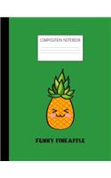 funny pineapple Composition Notebook